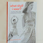 What Shall I Wear?: The What, Where, When, and How Much of Fashion: Claire McCardell