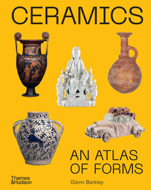 Ceramics; An Atlas of Forms by Glenn Barkley